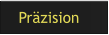 Präzision